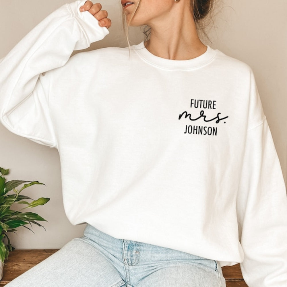 Custom Future Mrs Sweatshirt Personalized Bride To Be Engagement Gift