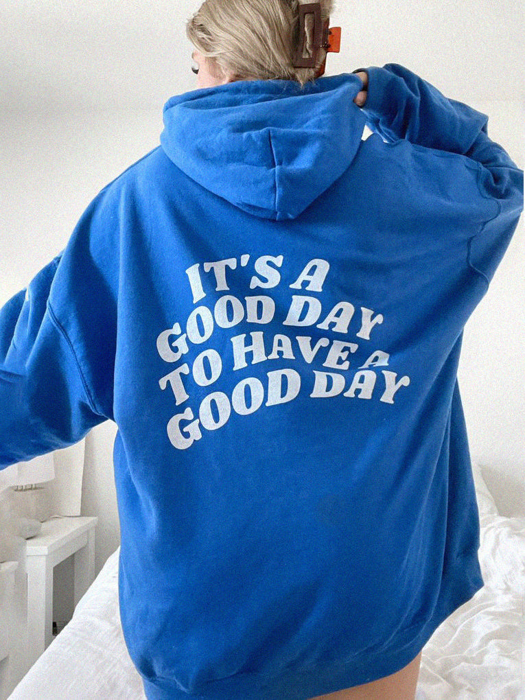 Preppy It's A Good Day To Have A Good Day Printed Hoodie