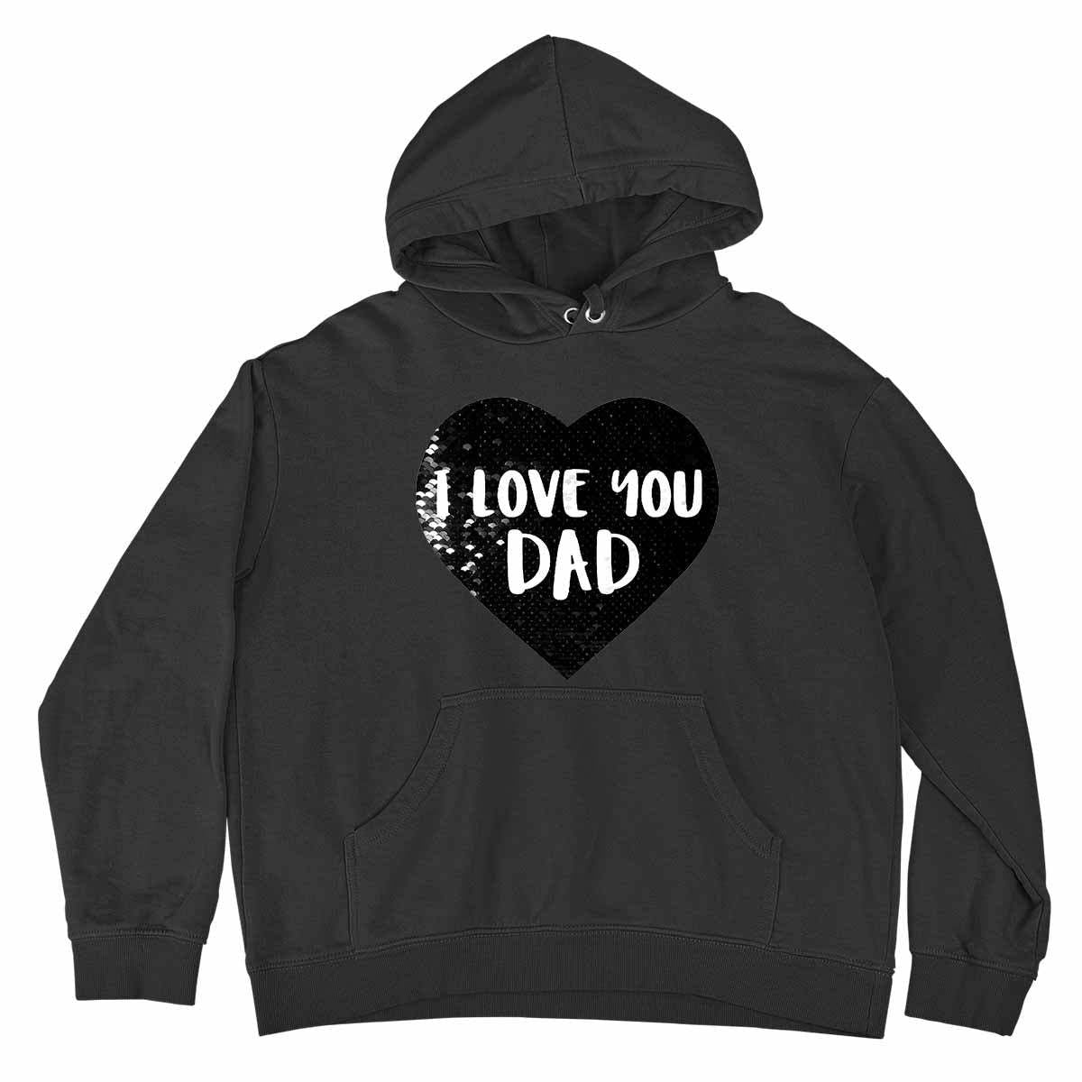 Personalized Sequin Hoodie Custom Flip Sequin I Love You Dad Pullover Unique Gift for Family